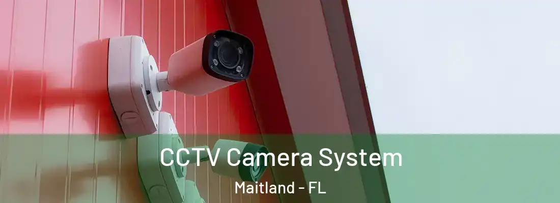  CCTV Camera System Maitland - FL